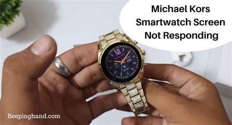 smartwatch michael kors reageert niet|Michael Kors Smartwatch Screen Not Responding: Reasons.